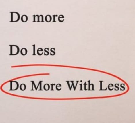 do more with less