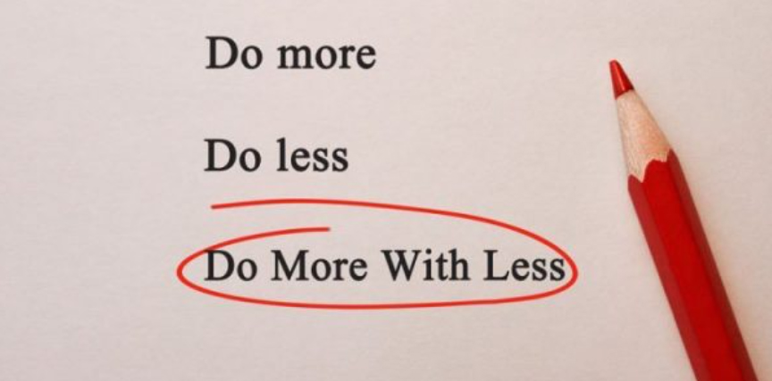 do more with less